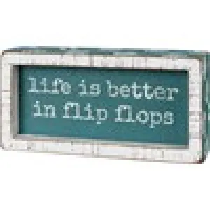 Life Is Better In Flip Flops Sign