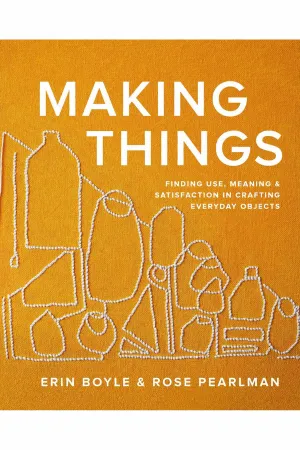 Making Things by Rose Pearlman & Erin Boyle